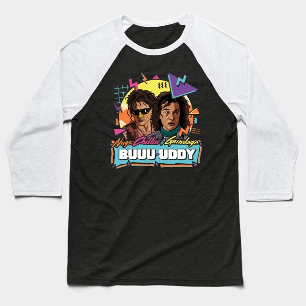 Nugs, Chillin & Grindage Buuuuuddy - Encino Man Baseball T-Shirt by RetroReview